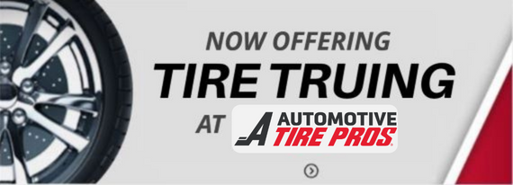 We Now Offer Tire Truing!